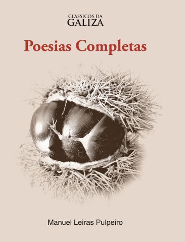 Volume 7: "Manuel Leiras Pulpeiro: Poesias Completas"